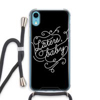 Laters, baby: iPhone XR Transparant Hoesje met koord