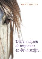 Dieren wijzen de weg naar 5D-bewustzijn (Paperback)