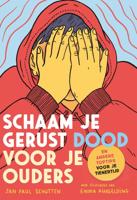 Schaam je gerust dood voor je ouders (Hardback)
