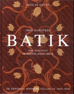 Indo-Europese Batik 1850-1950 (Hardback)
