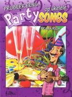 Probeer eens Partysongs op Ukelele (Paperback) Probeer eens Partysongs op Ukelele (Paperback)