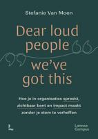 Dear loud people we've got this - Stefanie Van Moen - ebook
