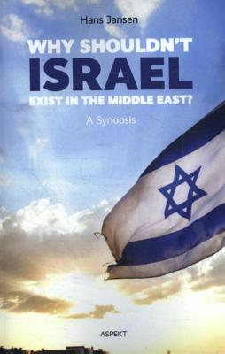 Why shouldn&apos;t Israel exist in the Middle East? (Paperback)