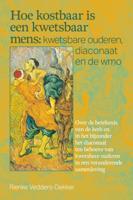 Hoe kostbaar is een kwetsbaar mens: kwetsbare ouderen, diaconaat en de wmo (Paperback)
