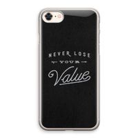 Never lose your value: iPhone 8 Transparant Hoesje