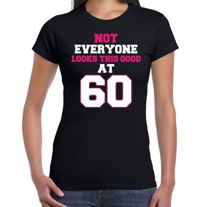 Not everyone looks this good at 60 verjaardag cadeau t-shirt zwart voor dames