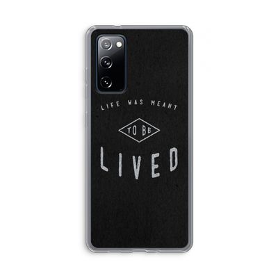 To be lived: Samsung Galaxy S20 FE / S20 FE 5G Transparant Hoesje