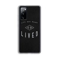 To be lived: Samsung Galaxy S20 FE / S20 FE 5G Transparant Hoesje