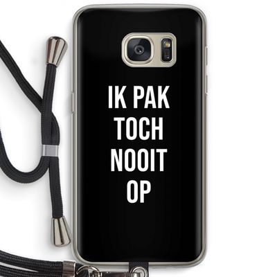 Ik pak nooit op - Zwart: Samsung Galaxy S7 Transparant Hoesje met koord