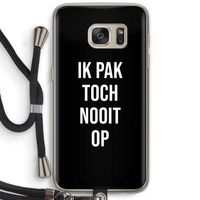 Ik pak nooit op - Zwart: Samsung Galaxy S7 Transparant Hoesje met koord