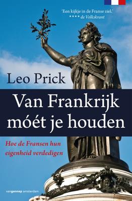Van Frankrijk móét je houden - Leo Prick - ebook