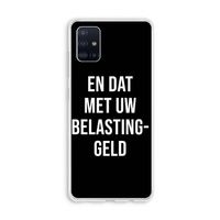 Belastinggeld - Zwart: Galaxy A51 4G Transparant Hoesje