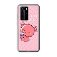Love You A Lotl: Huawei P40 Pro Transparant Hoesje