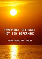 Onbeperkt gelukkig met een beperking (Paperback)