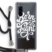 Born to Fight: Sony Xperia 5 Transparant Hoesje met koord