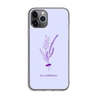 Be a wildflower: iPhone 11 Pro Max Transparant Hoesje