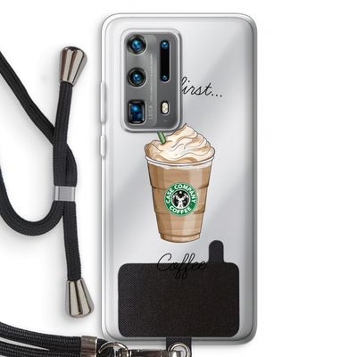 But first coffee: Huawei P40 Pro Plus Transparant Hoesje met koord
