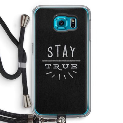 Stay true: Samsung Galaxy S6 Transparant Hoesje met koord