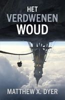 Het verdwenen woud - Matthew X. Dyer - ebook