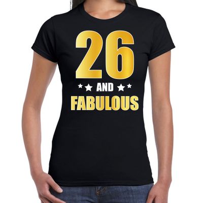 26 and fabulous verjaardag cadeau t-shirt / shirt goud 26 jaar zwart voor dames