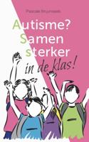 Autisme? Samen sterker in de klas! (Paperback)