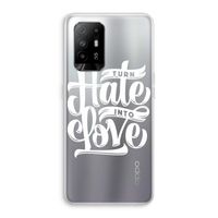 Turn hate into love: Oppo A95 5G Transparant Hoesje