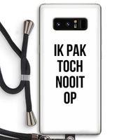 Ik pak nooit op: Samsung Galaxy Note 8 Transparant Hoesje met koord