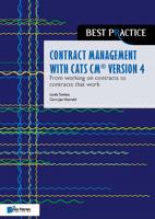Contract management with CATS CM® version 4: From working on contracts to contracts that work - Linda Tonkes, Gert-Jan Vlasveld - ebook