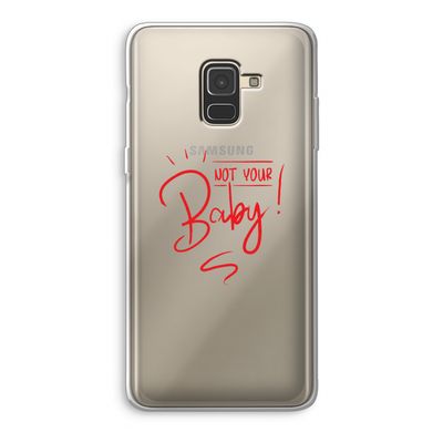 Not Your Baby: Samsung Galaxy A8 (2018) Transparant Hoesje