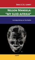Nelson Mandela: my suid-Afrika - Dan J.C.G. Lumey - ebook
