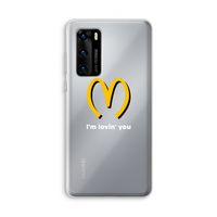I'm lovin' you: Huawei P40 Transparant Hoesje