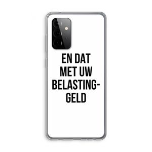 Belastinggeld: Samsung Galaxy A72 Transparant Hoesje