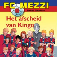 FC Mezzi 6 - Het afscheid van Kingo FC Mezzi 6 - Het afscheid van Kingo
