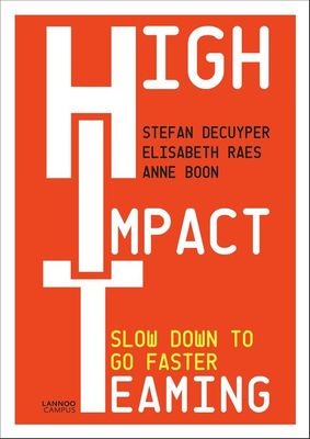High Impact Teaming - Stefan Decuyper, Elisabeth Raes, Anne Boon - ebook