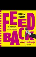 Feedback is een cadeautje - Japke-D. Bouma - ebook