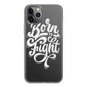 Born to Fight: iPhone 11 Pro Transparant Hoesje