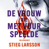 Millennium deel 2: De vrouw die met vuur speelde