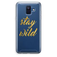 Stay wild: Samsung Galaxy A6 (2018) Transparant Hoesje