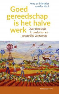 Goed gereedschap is het halve werk - Margriet van der Kooi, Kees van der Kooi - ebook