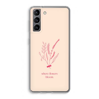 Where flowers bloom: Samsung Galaxy S21 Transparant Hoesje