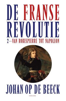 De Franse Revolutie II - Johan op de Beeck - eBook (9789464101119)