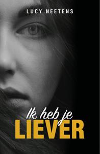 Ik heb je liever - Lucy Neetens - ebook