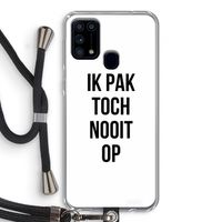 Ik pak nooit op: Samsung Galaxy M31 Transparant Hoesje met koord