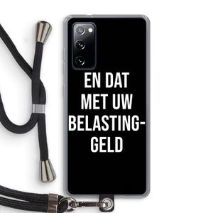 Belastinggeld - Zwart: Samsung Galaxy S20 FE / S20 FE 5G Transparant Hoesje met koord