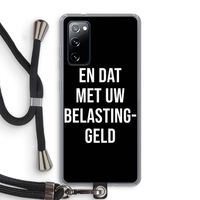 Belastinggeld - Zwart: Samsung Galaxy S20 FE / S20 FE 5G Transparant Hoesje met koord