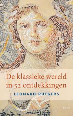 De klassieke wereld in 52 ontdekkingen - Leonard Rutgers - ebook
