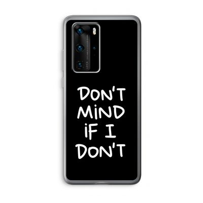 Don't Mind: Huawei P40 Pro Transparant Hoesje