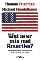 Wat is er mis met Amerika? - Thomas L. Friedman, Michael Mandelbaum - ebook