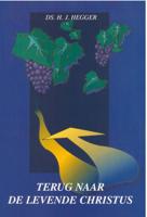 Terug naar de levende Christus - H.J Hegger - ebook