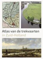Atlas van de Trekvaarten in Zuid-Holland (Hardback)
